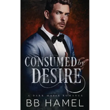 Consumed by Desire: A Dark Mafia Romance - Paperback