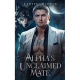 Alpha's Unclaimed Mate: A Forced Proximity Secret Baby Billionaire Werewolf Shifter Romance - Paperback
