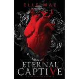 Eternal Captive: A Dark Enemies-to-Lovers Sapphic Vampire Romance - Paperback